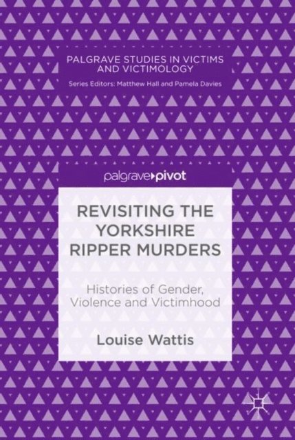 Louise Wattis - Revisiting the Yorkshire Ripper Murders, E-bok