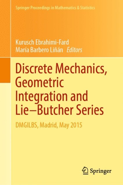 Maria Barbero Linan, Kurusch Ebrahimi-Fard - Discrete Mechanics, Geometric Integration and Lie-Butcher Series, E-bok