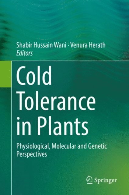 Venura Herath, Shabir Hussain Wani - Cold Tolerance in Plants, E-bok