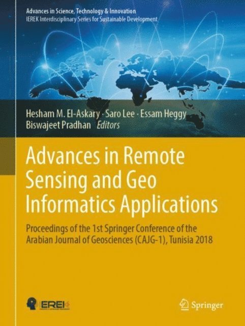 Biswajeet Pradhan, Essam Heggy, Saro Lee, Hesham M. El-Askary - Advances in Remote Sensing and Geo Informatics Applications, E-bok