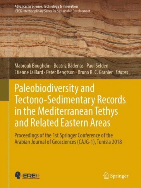 Bruno R.C. Granier, Peter Bengtson, Etienne Jaillard, Paul Selden, Beatriz Badenas, Mabrouk Boughdiri - Paleobiodiversity and Tectono-Sedimentary Records in the Mediterranean Tethys and Related Eastern Areas, E-bok