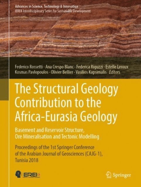 Vasilios Kapsimalis, Olivier Bellier, Kosmas Pavlopoulos, Estelle Leroux, Federica Riguzzi, Ana Crespo Blanc, Federico Rossetti - Structural Geology Contribution to the Africa-Eurasia Geology: Basement and Reservoir Structure, Ore Mineralisation and Tectonic Modelling, E-bok