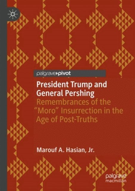 Marouf A. Hasian, Jr. - President Trump and General Pershing, E-bok
