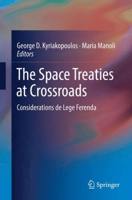 Maria Manoli, George D. Kyriakopoulos - Space Treaties at Crossroads, E-bok