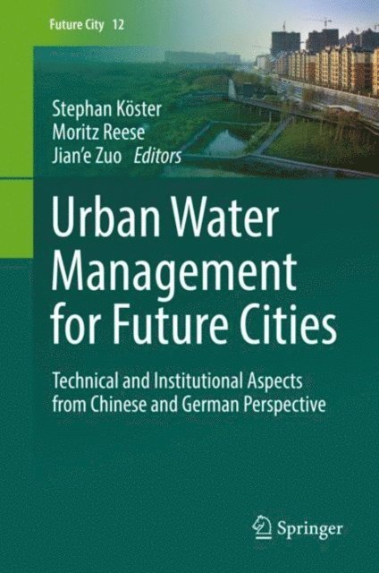 Jian'e Zuo, Moritz Reese, Stephan Koster - Urban Water Management for Future Cities, E-bok
