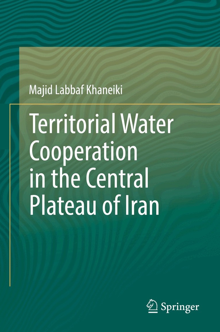 Majid Labbaf Khaneiki - Territorial Water Cooperation in the Central Plateau of Iran, Inbunden. Tillgänglighet: Lägg i varukorg