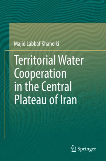 Majid Labbaf Khaneiki - Territorial Water Cooperation in the Central Plateau of Iran, E-bok. Tillgänglighet: Lägg i varukorg
