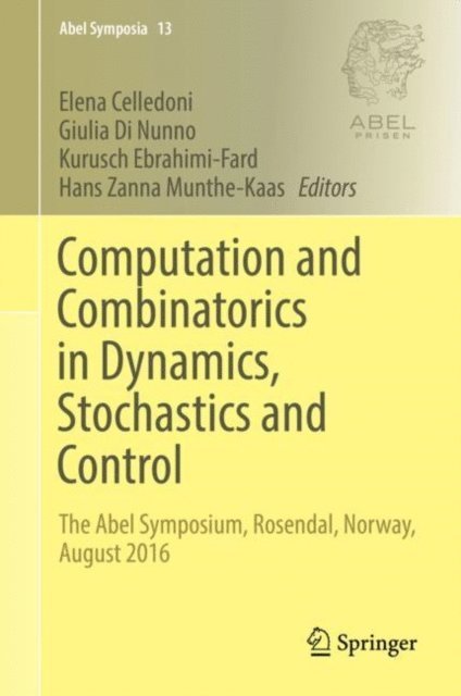 Hans Zanna Munthe-Kaas, Kurusch Ebrahimi-Fard, Giulia Di Nunno, Elena Celledoni - Computation and Combinatorics in Dynamics, Stochastics and Control, E-bok