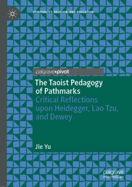 Jie Yu - Taoist Pedagogy of Pathmarks, E-bok