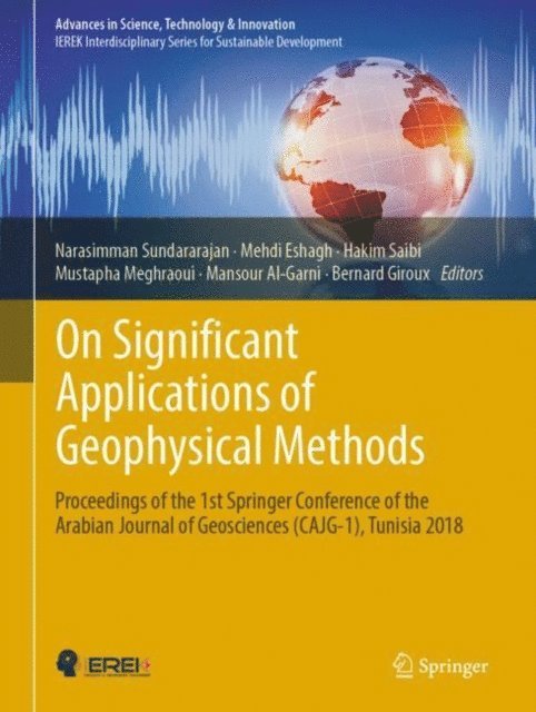 Bernard Giroux, Mansour Al-Garni, Mustapha Meghraoui, Hakim Saibi, Mehdi Eshagh, Narasimman Sundararajan - On Significant Applications of Geophysical Methods, E-bok