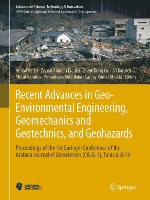 Sanjay Kumar Shukla, Pinnaduwa Kulatilake, Murat Karakus, ALi Karrech, Zhen-Dong Cui, Zeynal Abiddin Erguler, Amjad Kallel - Recent Advances in Geo-Environmental Engineering, Geomechanics and Geotechnics, and Geohazards, E-bok