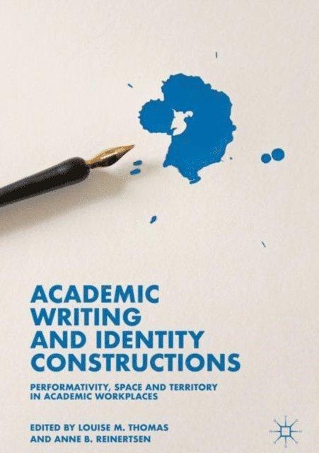 Anne B. Reinertsen, Louise M. Thomas - Academic Writing and Identity Constructions, E-bok