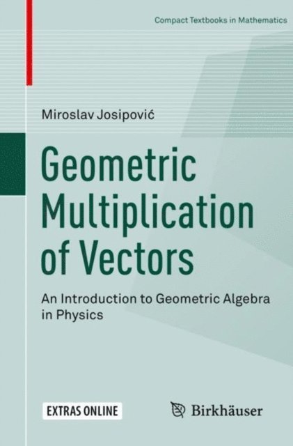 Miroslav Josipovic - Geometric Multiplication of Vectors, E-bok