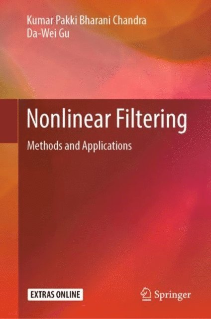 Da-Wei Gu, Kumar Pakki Bharani Chandra - Nonlinear Filtering, E-bok
