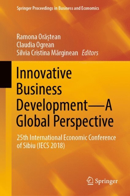 Silvia Cristina Marginean, Claudia Ogrean, Ramona Orastean - Innovative Business Development-A Global Perspective, E-bok
