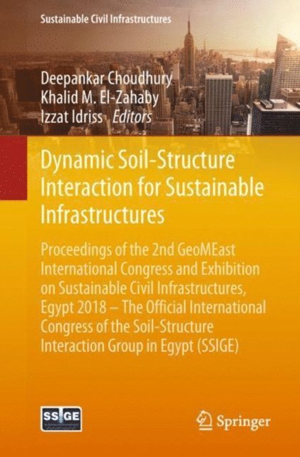 Izzat Idriss, Khalid M. El-Zahaby, Deepankar Choudhury - Dynamic Soil-Structure Interaction for Sustainable Infrastructures, E-bok