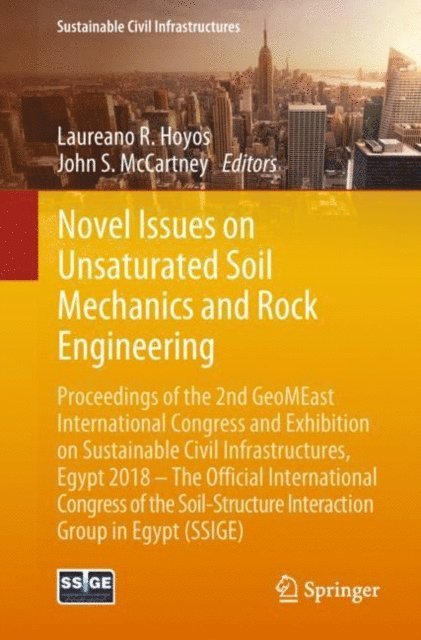 John S. McCartney, Laureano R. Hoyos - Novel Issues on Unsaturated Soil Mechanics and Rock Engineering, E-bok