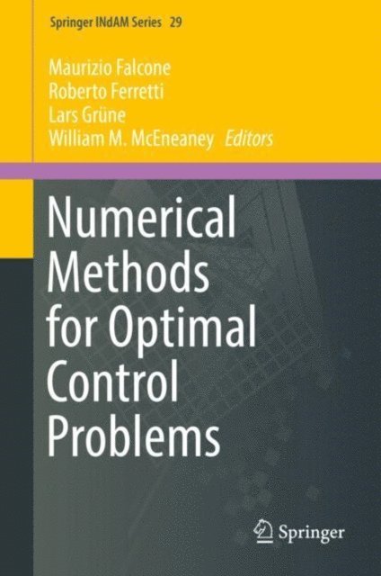 William M. McEneaney, Lars Grune, Roberto Ferretti, Maurizio Falcone - Numerical Methods for Optimal Control Problems, E-bok