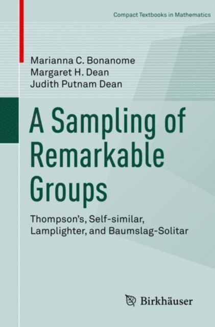 Judith Putnam Dean, Margaret H. Dean, Marianna C. Bonanome - Sampling of Remarkable Groups, E-bok
