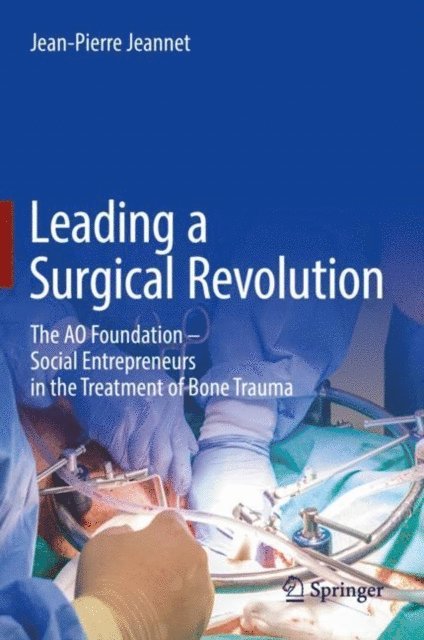 Jean-Pierre Jeannet - Leading a Surgical Revolution, E-bok