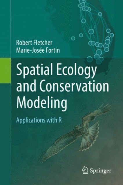 Marie-Josee Fortin, Robert Fletcher - Spatial Ecology and Conservation Modeling, E-bok
