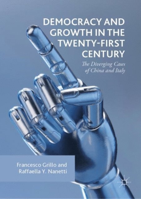 Raffaella Y. Nanetti, Francesco Grillo - Democracy and Growth in the Twenty-first Century, E-bok
