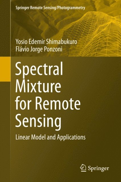 Flavio Jorge Ponzoni, Yosio Edemir Shimabukuro - Spectral Mixture for Remote Sensing, E-bok