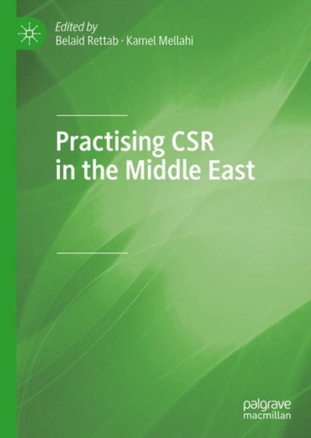 Kamel Mellahi, Belaid Rettab - Practising CSR in the Middle East, E-bok