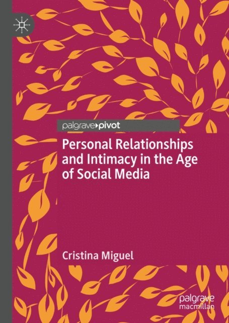 Cristina Miguel - Personal Relationships and Intimacy in the Age of Social Media, E-bok