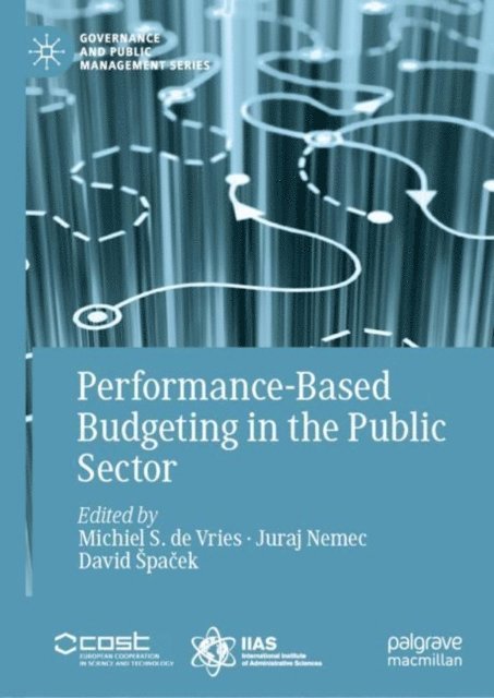 David Spacek, Juraj Nemec, Michiel S. de Vries - Performance-Based Budgeting in the Public Sector, E-bok