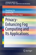 Privacy-Enhancing Fog Computing and Its Applications