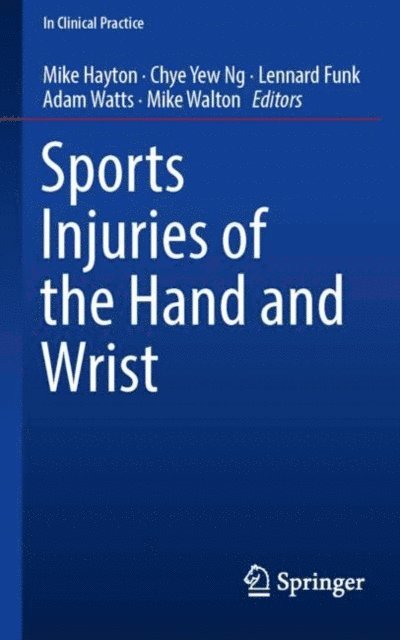 Mike Walton, Adam Watts, Lennard Funk, Chye Yew Ng, Mike Hayton - Sports Injuries of the Hand and Wrist, E-bok