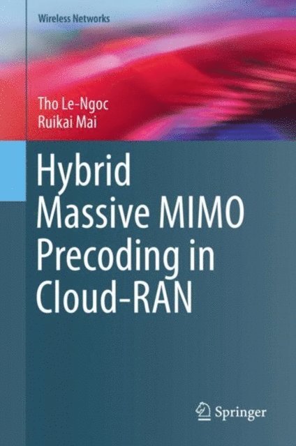Ruikai Mai, Tho Le-Ngoc - Hybrid Massive MIMO Precoding in Cloud-RAN, E-bok
