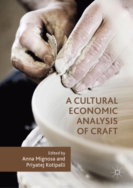 Priyatej Kotipalli, Anna Mignosa - Cultural Economic Analysis of Craft, E-bok