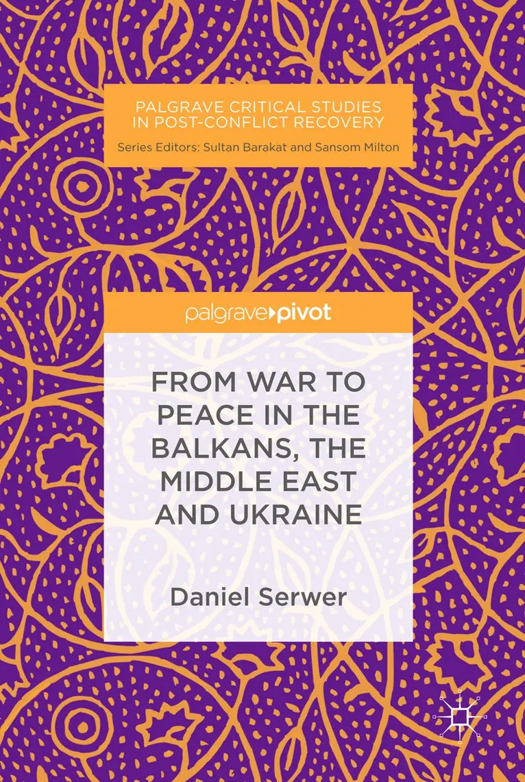 Daniel Serwer - From War to Peace in the Balkans, the Middle East and Ukraine, Inbunden. Tillgänglighet: Lägg i varukorg