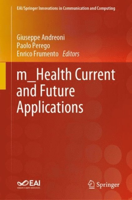 Enrico Frumento, Paolo Perego, Giuseppe Andreoni - m_Health Current and Future Applications, E-bok