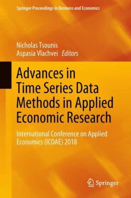 Aspasia Vlachvei, Nicholas Tsounis - Advances in Time Series Data Methods in Applied Economic Research, E-bok