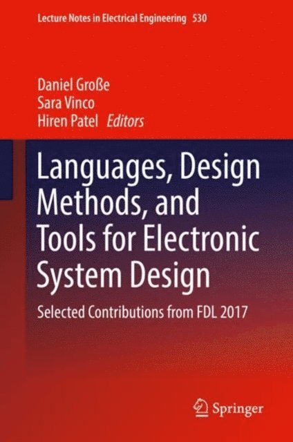 Hiren Patel, Sara Vinco, Daniel Groe - Languages, Design Methods, and Tools for Electronic System Design, E-bok