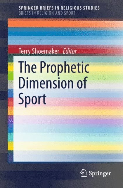 Terry Shoemaker - Prophetic Dimension of Sport, E-bok