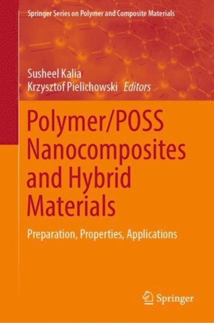 Krzysztof Pielichowski, Susheel Kalia - Polymer/POSS Nanocomposites and Hybrid Materials, E-bok