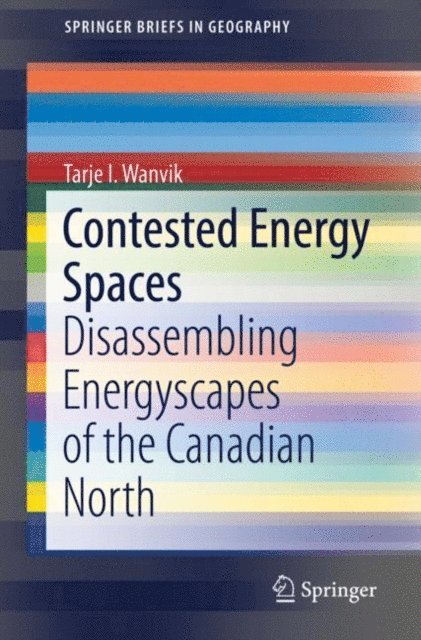 Tarje I. Wanvik - Contested Energy Spaces, E-bok