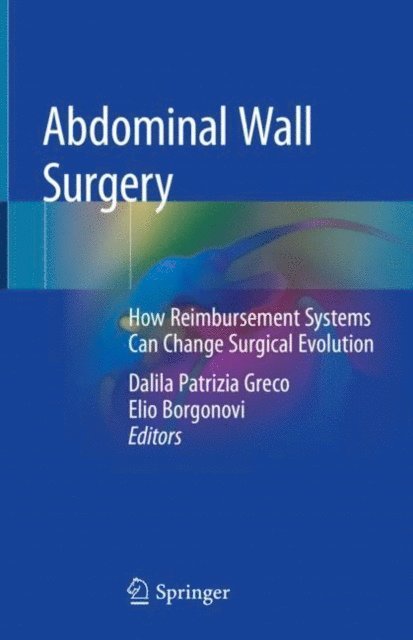 Elio Borgonovi, Dalila Patrizia Greco - Abdominal Wall Surgery, E-bok