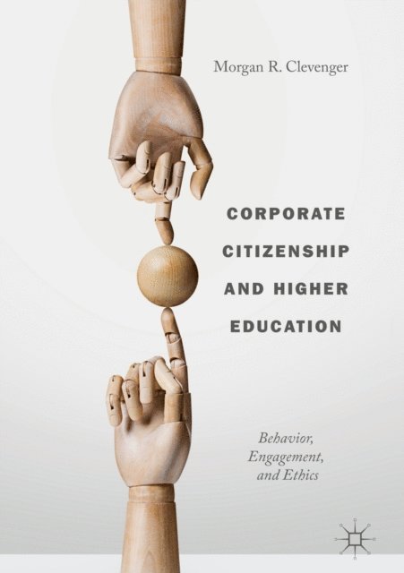 Morgan R. Clevenger - Corporate Citizenship and Higher Education, E-bok