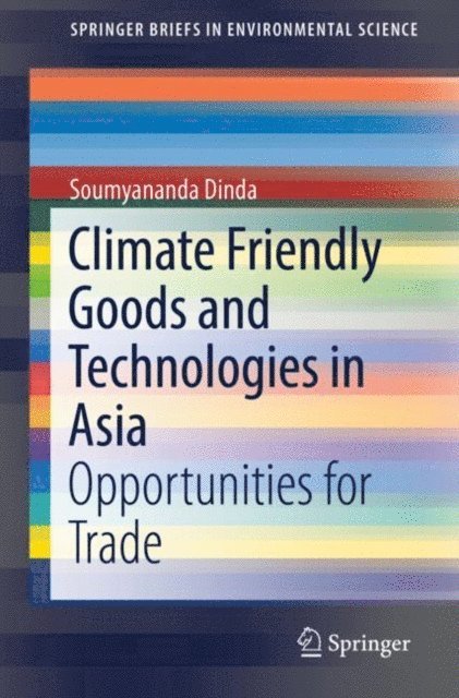 Soumyananda Dinda - Climate Friendly Goods and Technologies in Asia, E-bok