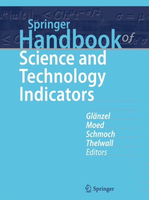 Mike Thelwall, Ulrich Schmoch, Henk F. Moed, Wolfgang Glanzel - Springer Handbook of Science and Technology Indicators, E-bok