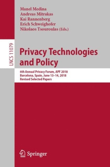 Nikolaos Tsouroulas, Erich Schweighofer, Kai Rannenberg, Andreas Mitrakas, Manel Medina - Privacy Technologies and Policy, E-bok