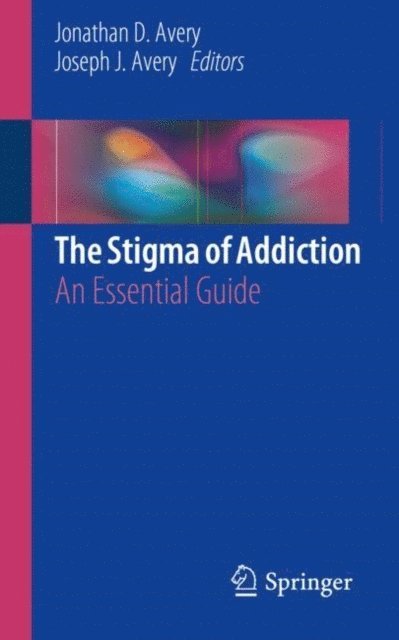 Joseph J. Avery, Jonathan D. Avery - Stigma of Addiction, E-bok