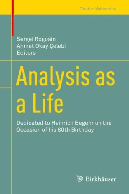 Ahmet Okay Celebi, Sergei Rogosin - Analysis as a Life, E-bok
