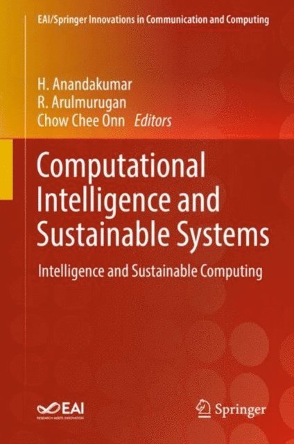 Chow Chee Onn, R. Arulmurugan, H. Anandakumar - Computational Intelligence and Sustainable Systems, E-bok