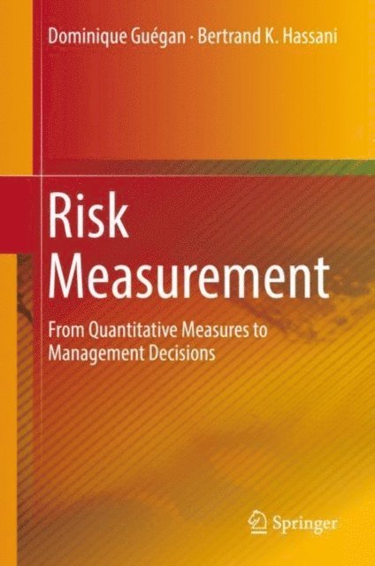 Bertrand K. Hassani, Dominique Guegan - Risk Measurement, E-bok